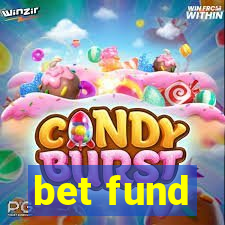 bet fund